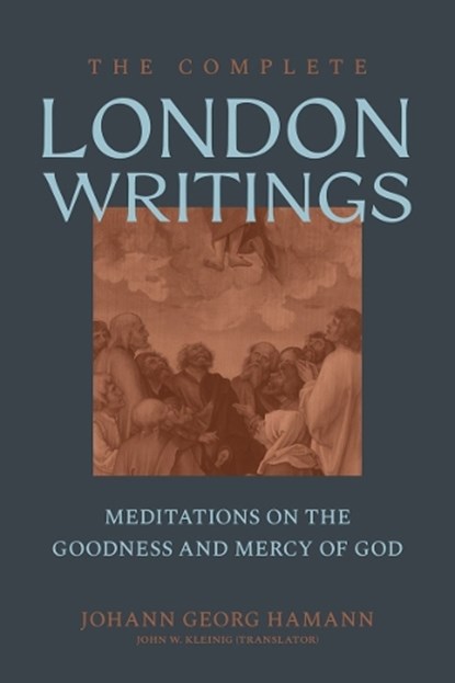 The Complete London Writings, Johann Georg Hamann - Gebonden - 9781683598268