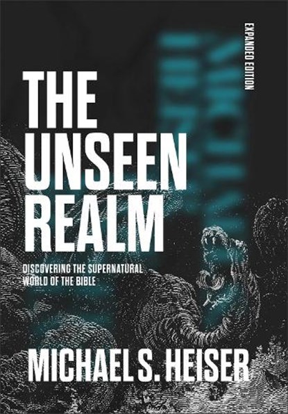 The Unseen Realm (Expanded Edition), Michael S Heiser - Gebonden - 9781683598756