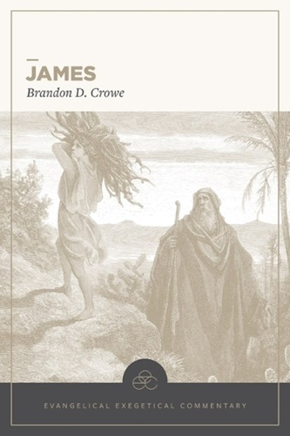 James: Evangelical Exegetical Commentary, Brandon D Crowe - Gebonden - 9781683598855