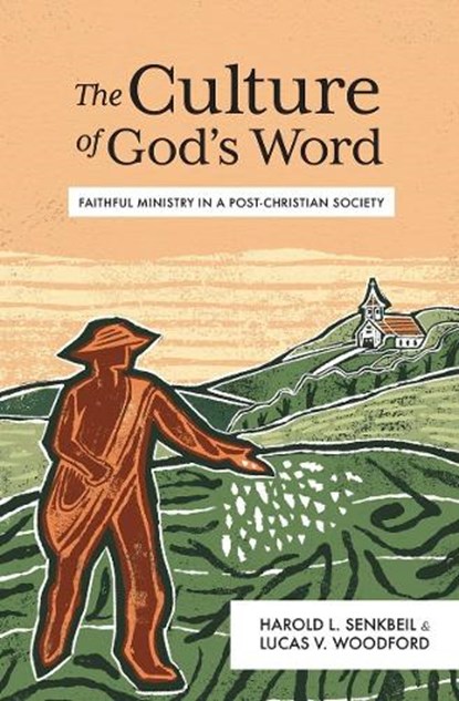 The Culture of God's Word, Harold L Senkbeil ; Lucas V Woodford - Gebonden - 9781683598930