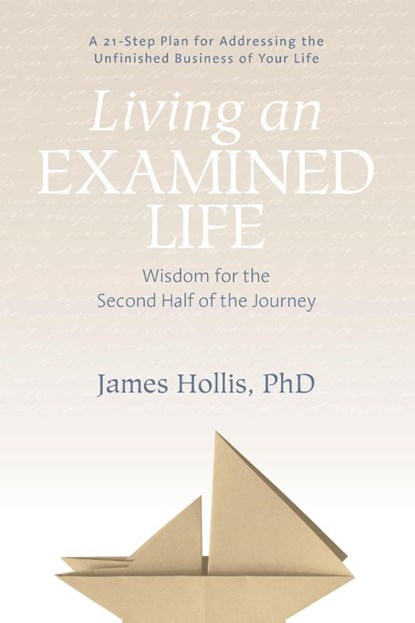 Living an Examined Life, James Hollis - Paperback - 9781683640479