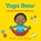 Yoga Bear, Sarah Jane Hinder - Gebonden - 9781683640752