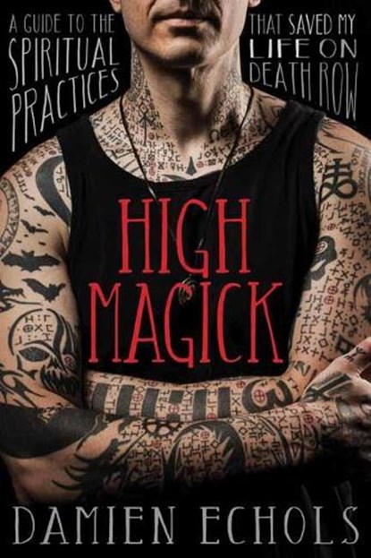 High Magick, Damien Echols - Gebonden - 9781683641346
