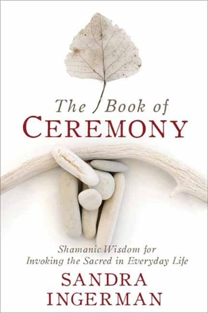 The Book of Ceremony, Sandra Ingerman - Paperback - 9781683641490