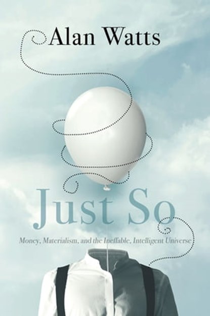 Just So, Alan Watts - Ebook - 9781683642954