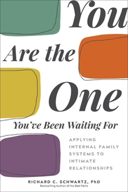 You Are the One You've Been Waiting For, Richard C. Schwartz - Paperback - 9781683643623