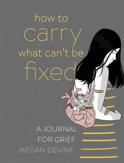 How to Carry What Can't Be Fixed, Megan Devine - Paperback - 9781683643708