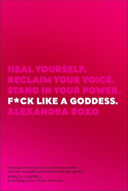F*ck Like a Goddess, Alexandra Roxo - Ebook - 9781683643951
