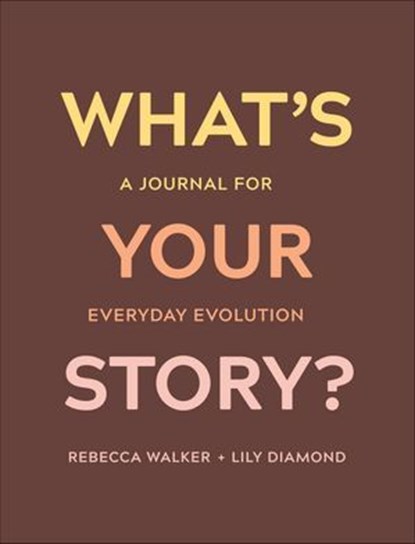 What's Your Story?, Rebecca Walker - Ebook - 9781683644323