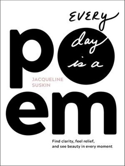 Every Day Is a Poem, Jacqueline Suskin - Ebook - 9781683644859