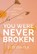 You Were Never Broken, Jeff Foster - Paperback - 9781683645597
