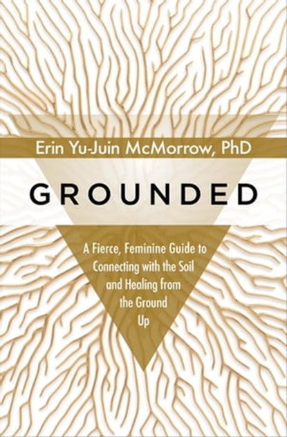 Grounded, Erin Yu-Juin McMorrow, PhD - Ebook - 9781683646136
