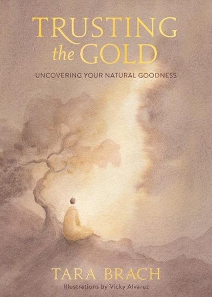 Trusting the Gold, Tara Brach - Gebonden - 9781683647133