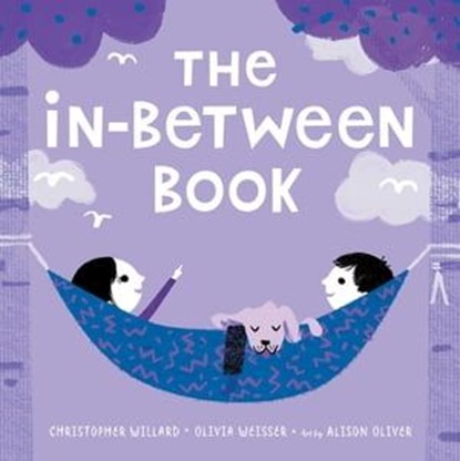 The In-Between Book, Christopher Willard, PsyD ; Olivia Weisser - Ebook - 9781683647348