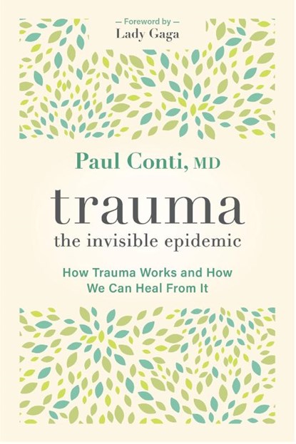 Trauma: The Invisible Epidemic, Paul Conti - Paperback - 9781683647355