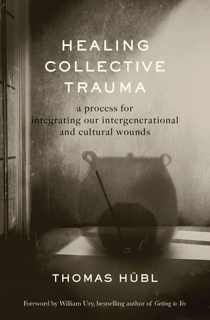 Healing Collective Trauma, Thomas Hubl ; Julie Jordan Avritt - Gebonden - 9781683647379