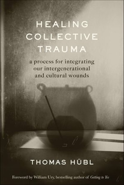 Healing Collective Trauma, Thomas Hübl - Ebook - 9781683647386