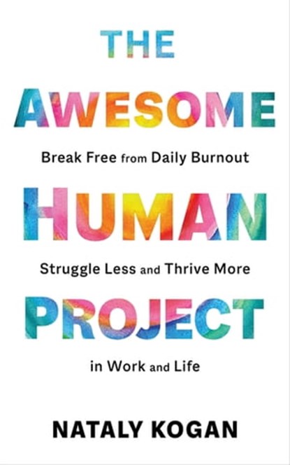 The Awesome Human Project, Nataly Kogan - Ebook - 9781683647867