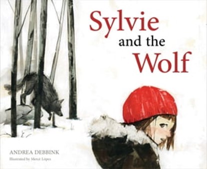 Sylvie and the Wolf, Andrea Debbink - Ebook - 9781683648703