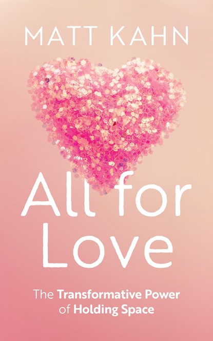 All for Love, Matt Kahn - Gebonden - 9781683649144
