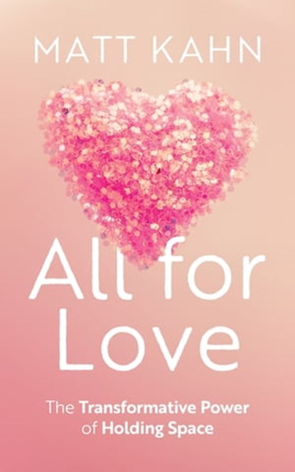 All for Love, Matt Kahn - Ebook - 9781683649151