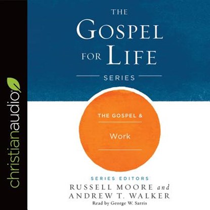The Gospel & Work, MOORE,  Russell - AVM - 9781683661726