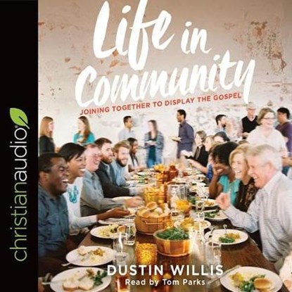 Life in Community, WILLIS,  Dustin - Paperback - 9781683667735