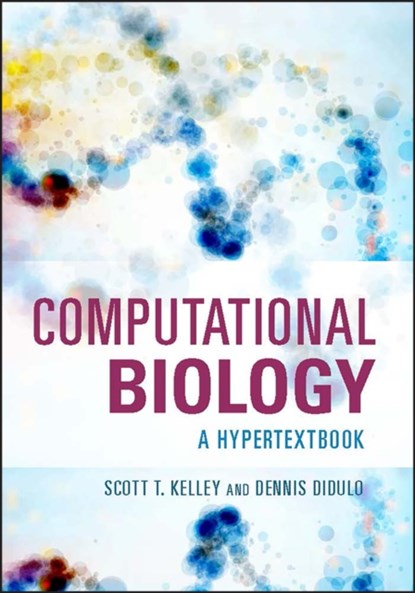 Computational Biology, Scott T. (San Diego State University) Kelley ; Dennis (De La Salle University; San Diego State University) Didulo - Paperback - 9781683670025
