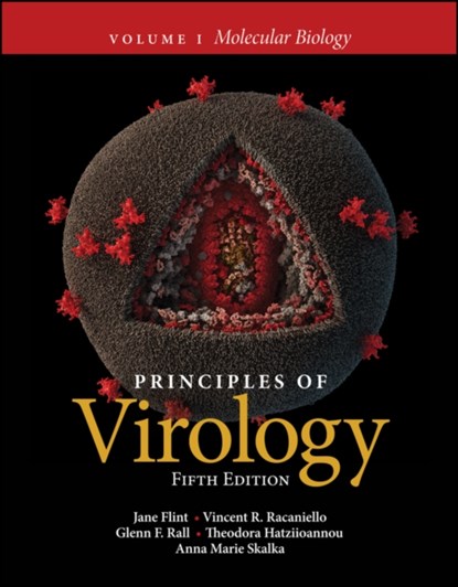 Principles of Virology, Volume 1, Jane (Princeton University) Flint ; Vincent R. (Columbia University) Racaniello ; Glenn F. (Fox Chase Cancer Center; University of Pennsylvania; Thomas Jefferson University; Drexel University; Temple University) Rall ; Theodora (Rockefeller University; Albert Einstein College of Medicine) Hatziioann - Paperback - 9781683672845
