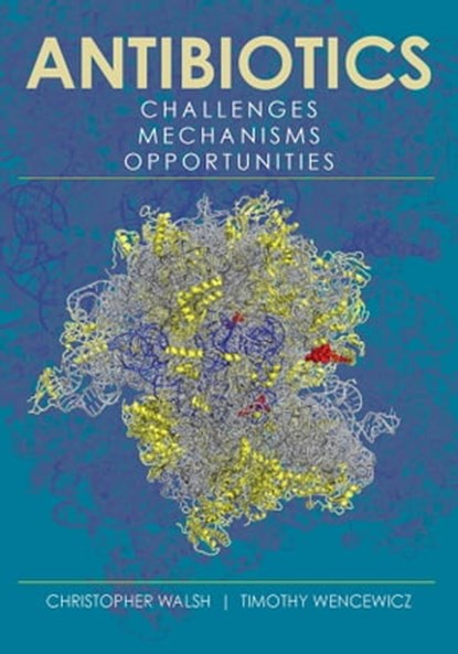 Antibiotics, Christopher Walsh ; Timothy Wencewicz - Ebook - 9781683673316