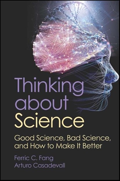 Thinking about Science, Ferric C. (University of Washington) Fang ; Arturo (Albert Einstein College of Medicine Casadevall - Paperback - 9781683674344