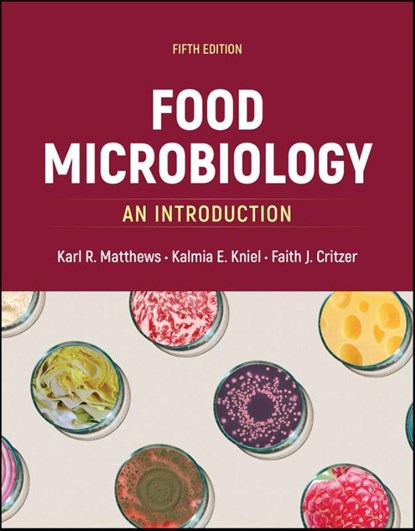 Food Microbiology, Karl R. (Rutgers University Matthews ; Kalmia E. (University of Delaware Kniel ; Faith J. (University of Georgia Critzer - Paperback - 9781683674498