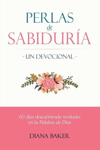 Perlas de Sabiduria - Un Devocional, Diana Baker - Paperback - 9781683687962