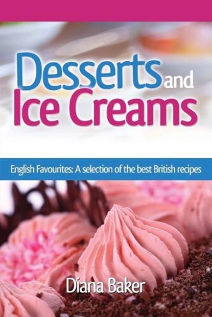 Desserts and Ice Creams, BAKER,  Diana - Paperback - 9781683689614