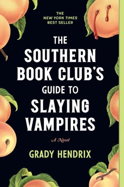The Southern Book Club's Guide to Slaying Vampires, Grady Hendrix - Ebook - 9781683691440