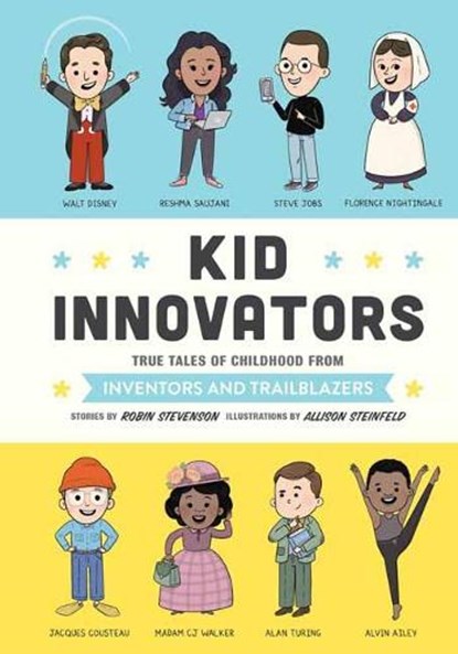 Kid Innovators, Robin Stevenson ; Allison Steinfeld - Gebonden - 9781683692270