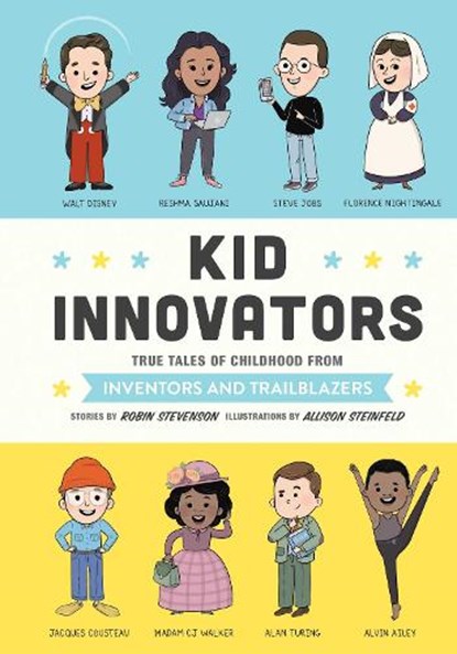 Kid Innovators, Robin Stevenson ; Allison Steinfeld - Gebonden - 9781683692270