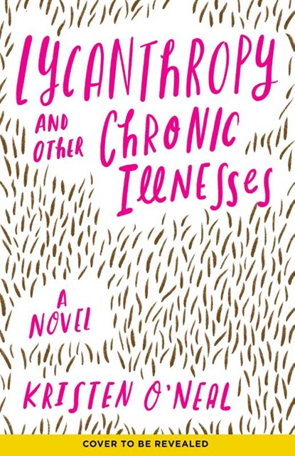 Lycanthropy and Other Chronic Illnesses, Kristen O'Neal - Paperback - 9781683692324