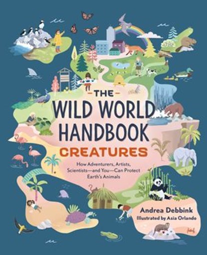 The Wild World Handbook: Creatures, Andrea Debbink - Ebook - 9781683692690