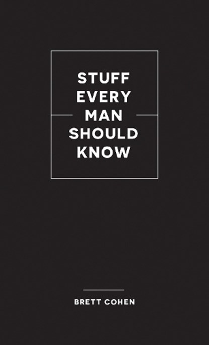 Stuff Every Man Should Know, Brett Cohen - Gebonden - 9781683692720