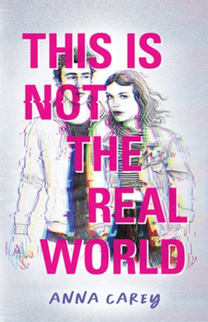 This Is Not the Real World, Anna Carey - Gebonden - 9781683692812