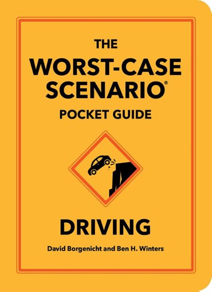 The Worst-Case Scenario Pocket Guide: Driving, David Borgenicht ; Ben H. Winters - Gebonden - 9781683695271