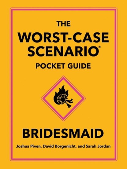 The Worst-Case Scenario Pocket Guide: Bridesmaid, Joshua Piven ; David Borgenicht - Gebonden - 9781683695318