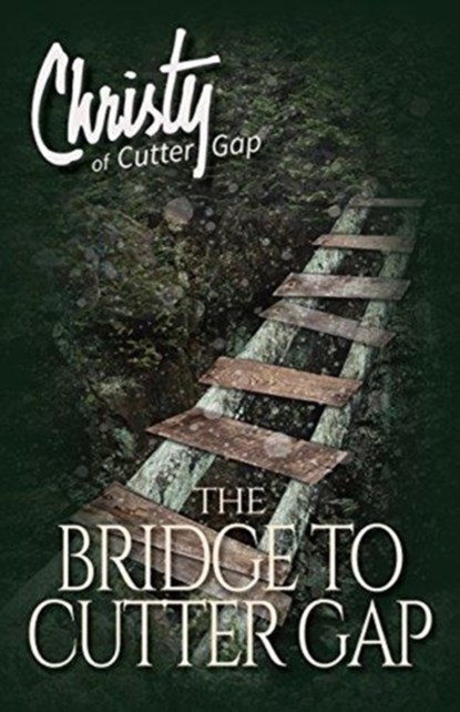 The Bridge to Cutter Gap, Catherine Marshall ; C. Archer - Paperback - 9781683701576