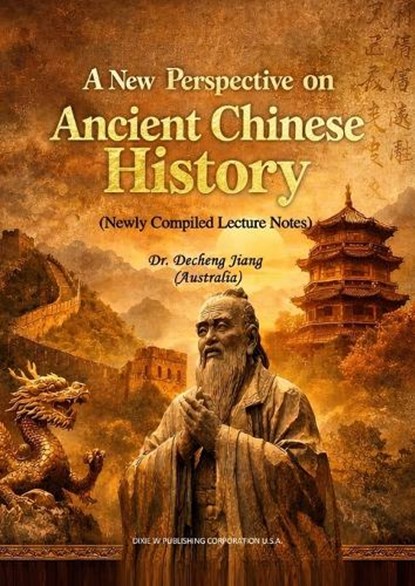 A New Perspective on Ancient Chinese History, Decheng Jiang - Paperback - 9781683728429