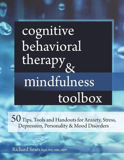 Cognitive Behavioral Therapy & Mindfulness Toolbox, Sears Richard Sears - Paperback - 9781683730682