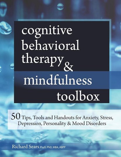Cognitive Behavioral Therapy & Mindfulness Toolbox, Sears Richard Sears - Paperback - 9781683730682