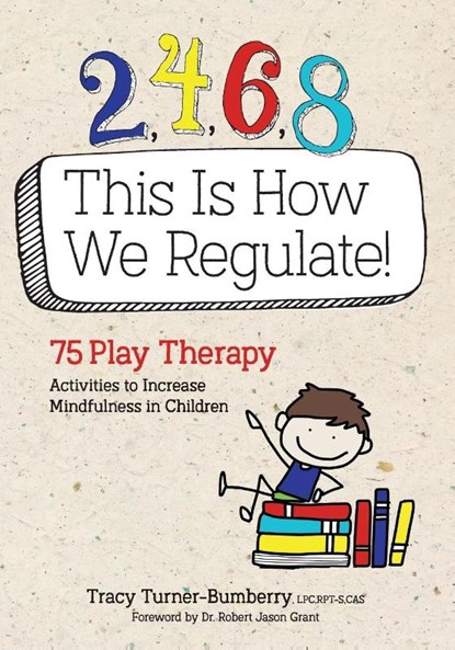 2, 4, 6, 8 This Is How We Regulate, Turner-Bumberry Tracy Turner-Bumberry - Paperback - 9781683731733