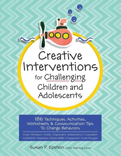 Creative Interventions for Challenging Children & Adolescents, Epstein Susan Epstein - Paperback - 9781683732471