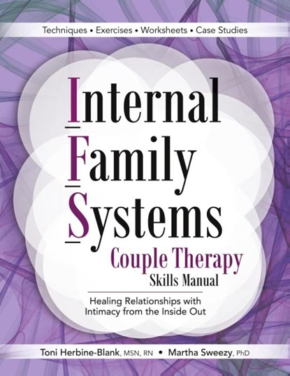 Internal Family Systems Couple Therapy Skills Manual, Toni Herbine-Blank ; Martha Sweezy - Paperback - 9781683733676